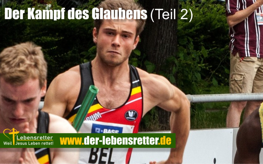 Der Kampf des Glaubens (Teil 2)